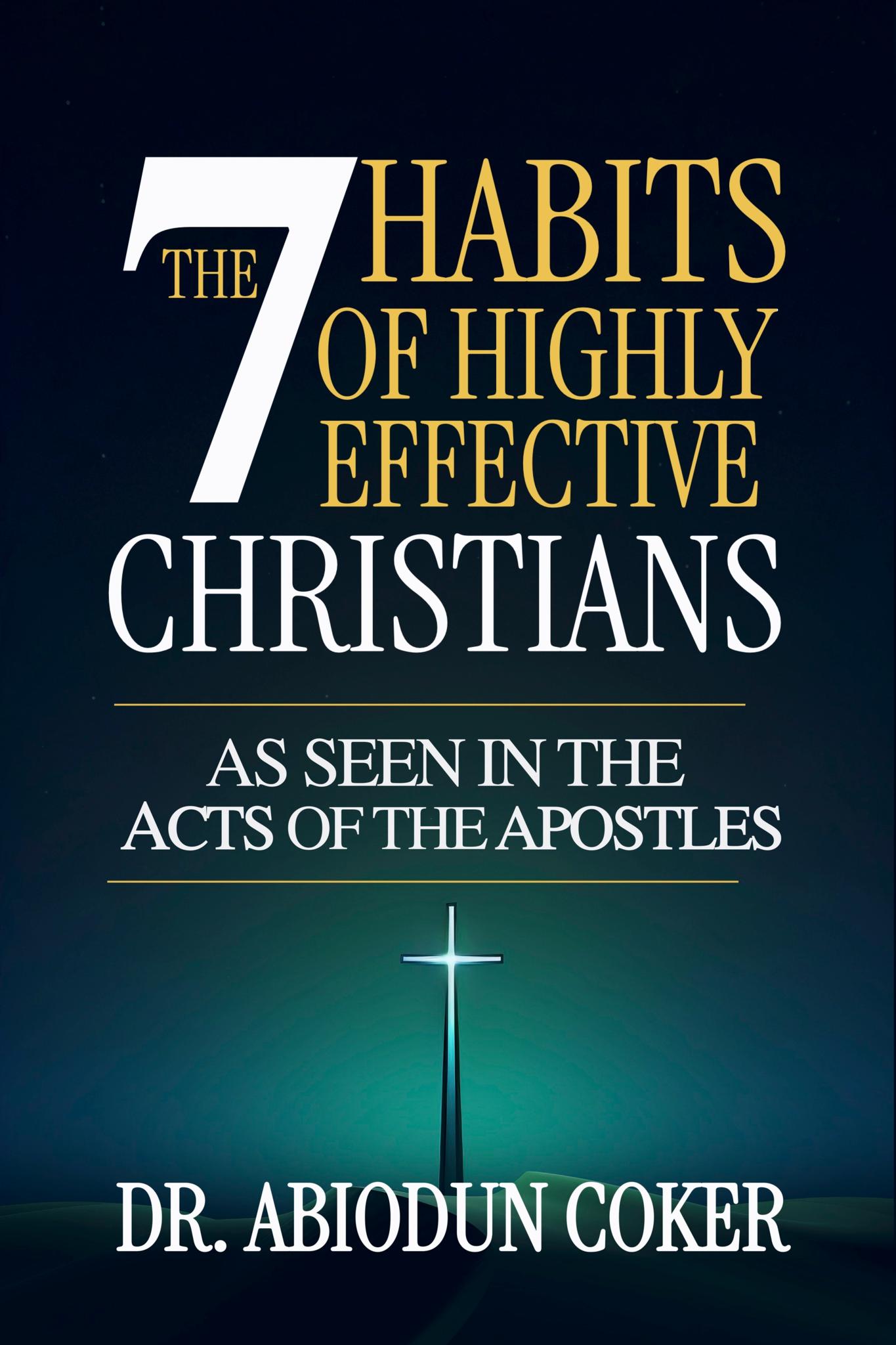 Cover of The 7 Habits of Highly Effective Christians: As Seen in the Acts of the Apostles